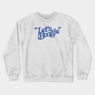 Let's Boogie (Blue) Crewneck Sweatshirt